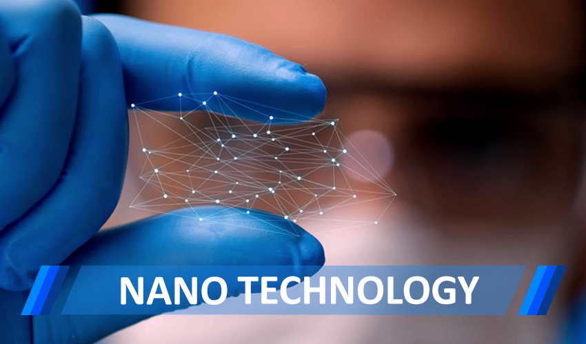 What is Nanotechnology? Advantages and Disadvantages of it